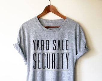 Yard Sale beveiliging uniseks shirt- Yard Sale, Garage Sale, Thrifter Gift, Thrifter, Rommelmarkt, Junkin' Shirt, Estate Sale, Antique Lover