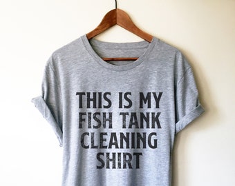 Ceci est ma chemise de nettoyage d’aquarium Chemise unisexe - Chemise d’aquarium, Chemise de poisson, Cadeau d’amoureux des poissons, Chemise de poissons tropicaux, Poissons de compagnie, Réservoir de poissons