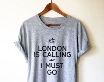 London ruft und ich muss gehen Unisex Shirt - London Shirt, London Geschenk, England Shirt, England Geschenk, Britisches Shirt, I Love London