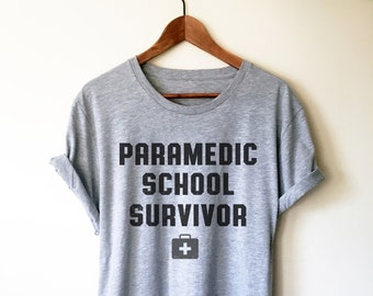 Paramedic School Survivor Unisex Shirt - Paramedic Shirt, Paramedic Gift, EMT Gifts, EMT Shirt, First Responder Gift, Medical Student Gift