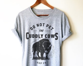 Bison Lover Shirt/Tank Top/Hoodie - Bison Shirt, Bison Gift, Funny Bison Shirt, Canada Shirt, American Bison Tee, Don't Pet The Cuddly Cows