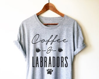Coffee and Labradors Shirt, Labrador Shirt, Labrador Gift, Labrador Mom, Labrador Lover, Labrador Clothing, Black Labrador, Tank Top, Hoodie