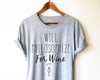 Philosophy Shirt/Tank Top/Hoodie - Philosopher Shirt, Philosophy Major Shirt, Philosophy Graduation Gift, Existentialism Shirt, Wine Shirt