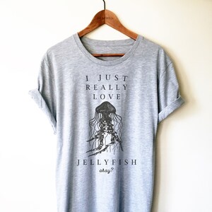 Jellyfish Shirt /Tank Top /Hoodie - Jellyfish Lover, Jellyfish Gift, Marine Biologist Gift, Diving Shirt, I Just Really Love Jellyfish Shirt