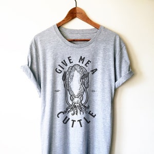 Uniseks shirt inktvis - geef me een shirt inktvis, shirt octopus, shirt inktvis, schattig shirt inktvis, shirt koppotigen, shirt zeedieren