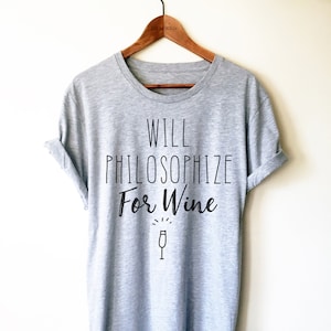 Philosophy Shirt/Tank Top/Hoodie - Philosopher Shirt, Philosophy Major Shirt, Philosophy Graduation Gift, Existentialism Shirt, Wine Shirt