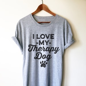 I Love My Therapy Dog Unisex Shirt - Maglietta per addestramento cani, Maglietta per cani, Maglietta per cani da terapia, Maglietta per papà di cani, Maglietta per amanti dei cani, Regalo per cani da terapia