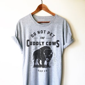 Bison Lover Shirt/Tank Top/Hoodie - Bison Shirt, Bison Gift, Funny Bison Shirt, Canada Shirt, American Bison Tee, Don't Pet The Cuddly Cows