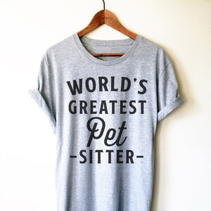 World&#39;s Greatest Pet Sitter Shirt/ Tank Top/ Hoodie - Pet Adoption Shirt, Pet Sitter Shirt, Dog Trainer, Dog Walker Shirt, Pet Sitter Gift