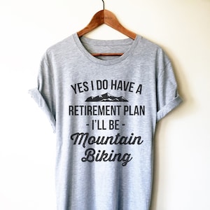 Mountain Bike Shirt/Tank Top/Hoodie- Cyclist Shirt, Gift For Cyclist, Mountain Bike Gift, Mountain Biking Gift, Biking Gift, Retirement Gift