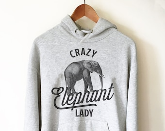 Crazy Elephant Lady Hoodie - Elephant Shirt, Elephant Gift, Safari Shirt, Safari Gift, Zoo Shirt, Zoo Gift, Animal Shirt
