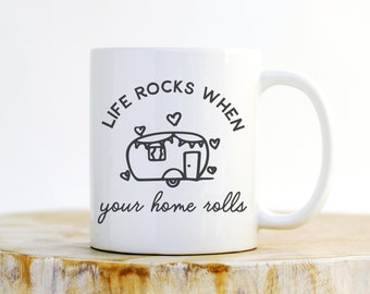 Life Rocks When Your Home Rolls Mug - Camping mug , outdoors mug , camping gift , camping mugs, campfire mug , travel mug, RV Mug, RV Gift