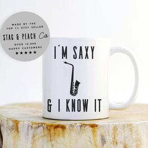 Saxophone Gift - I&#39;m Saxy And I Know It Mug, Saxophone Mug, Saxophone Teacher Gift Idea, Baritone Sax Player, Mug, Band Mug, Saxophonist Mug