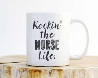 Rockin' The Nurse Life Mug - Nurse mug, Nurses coffee mug, Nursing student, Registered nurse, Nurse appreciation, Funny nurse MUG, RN mug