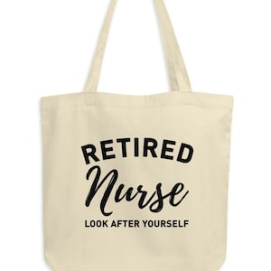 Retired Nurse Eco Tote Bag - Nurse Canvas Tote Bag, Nurse Bag, Gift For Nurse, Nursing Tote, CNA Bag, Retiring Nurse Bag, Nurse Retirement