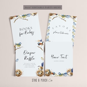 May include: Four printable 8x10 inch signs with a bluebird and nest theme. The signs say "Books for Baby", "Diaper Raffle", "Favors please take one", and "Your Text Goes Here".