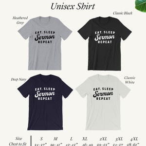 May include: Unisex t-shirt with the text "EAT. SLEEP. Sermon. REPEAT" in a black script font. The shirt is available in four colors: heather grey, classic black, deep navy, and classic white. The size chart shows chest measurements in inches.