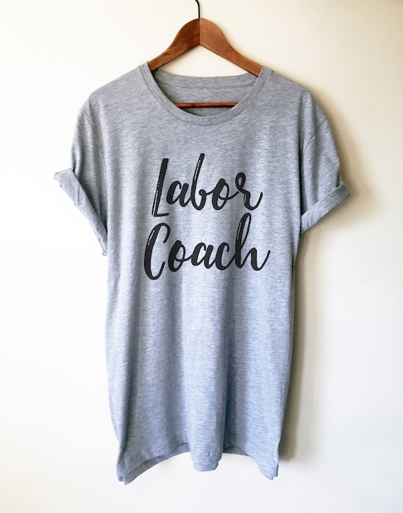 Labor Coach Unisex Shirt - Midwife Shirt, Midwife Life, Midwife Student, Funny Midwife Gift, Doula Gift, Doula Shirt