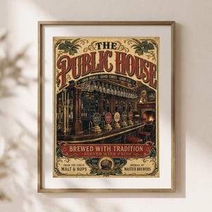 May include: A framed vintage-style poster titled The Public House, featuring an illustration of a classic pub interior with beer taps, a wooden bar, and a fireplace. The text reads Good People, Good Times, Good Ale, Brewed With Tradition, Served With Pride, From The Finest Malt & Hops, Estd 1750, and Brewed By Master Brewers.