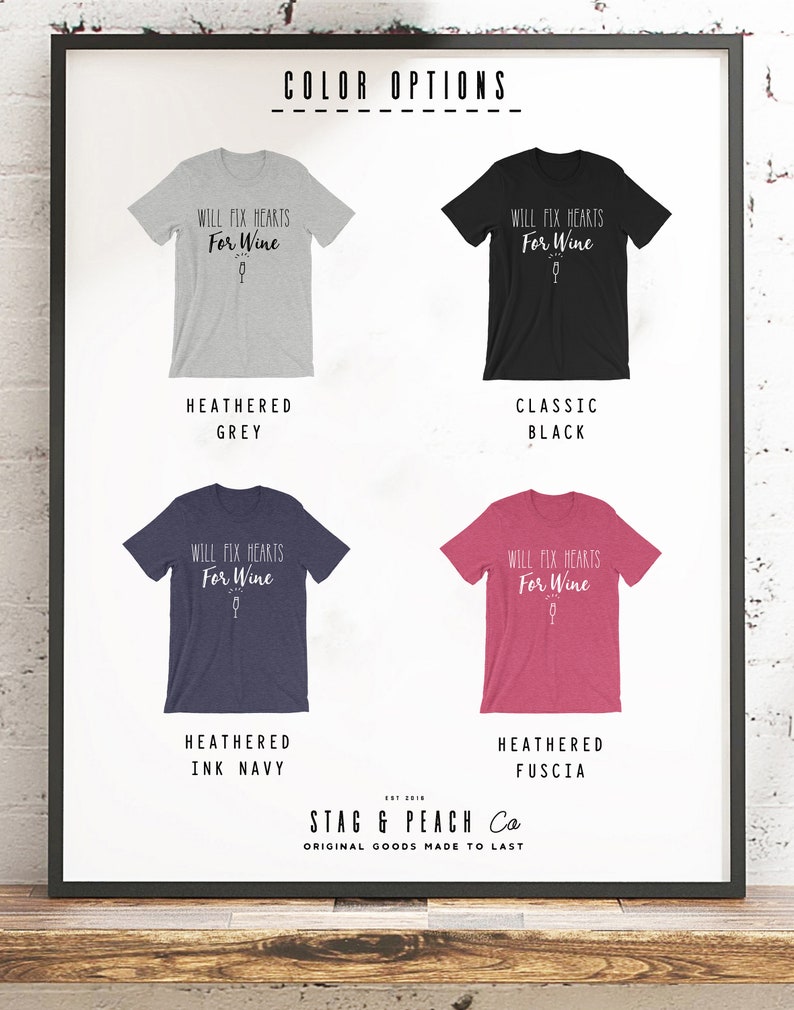 May include: Four t-shirts with the text "Will Fix Hearts For Wine" and a wine glass graphic. The t-shirts are in the colors heather grey, classic black, heather ink navy, and heather fuscia.