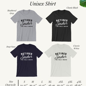 May include: Unisex t-shirt with the text "Retired Smoker I Can Finally Breathe" in a black script font. The shirt is available in four colors: heather grey, classic black, deep navy, and classic white. The size chart shows chest measurements in inches.