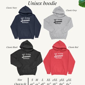May include: Unisex hoodie in four colors: navy, grey, black, and red. The hoodie features the text "EAT. SLEEP Sermon REPEAT" in white on a navy, grey, and black hoodie and in black on a red hoodie. The hoodie is available in sizes S-4XL with chest measurements ranging from 40" to 64".
