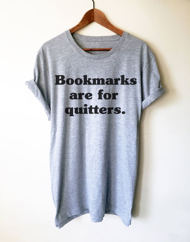 Bookmarks Are for Quitters Unisex Shirt book Lover Shirt Etsy