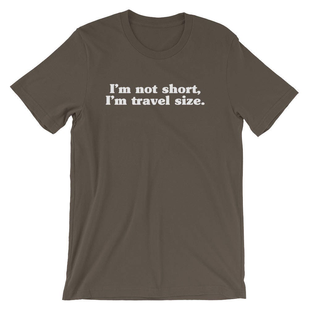 I'm Not Short I'm Travel Size Unisex Shirt - Etsy