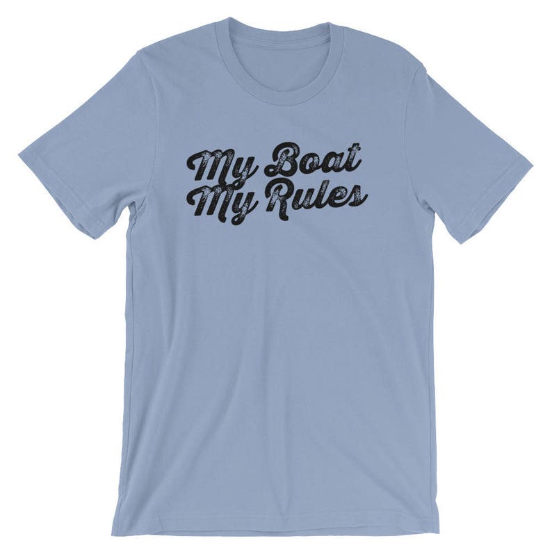 My Boat My Rules Unisex Shirt Captain Shirt, Sailor Shirt, Nautical shirt, Boat Shirt, Sailing Shirt, Sailor Gift, Boat Shirt, Pontoon Tee image 4