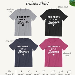May include: Unisex t-shirt design featuring the text "PROPERTY -OF A- Berner" with a paw print. The shirt is available in five colors: Heathered Grey, Classic Black, Deep Navy, Heathered Fuscia, and White. The size chart shows chest measurements in inches.