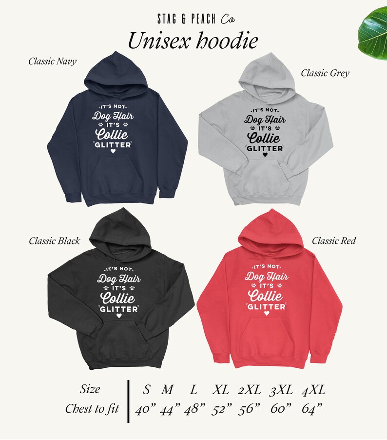 Puede incluir: Sudadera unisex en cuatro colores: azul marino, gris, negro y rojo. La sudadera presenta un gr&aacute;fico blanco con el texto "It's not dog hair, it's Collie glitter" con huellas de patas y un coraz&oacute;n. La tabla de tallas muestra las medidas del pecho en pulgadas de 40 a 64 pulgadas.