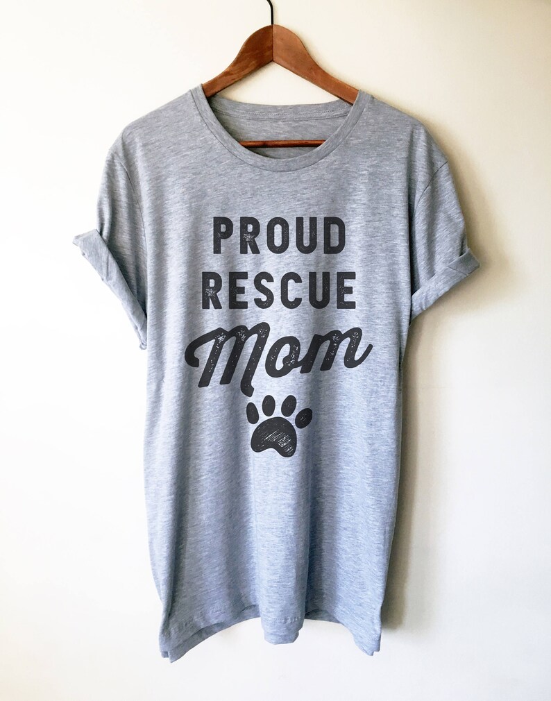 Download Proud Rescue Mom Unisex Shirt Pet rescue tshirt Rescue dog ...
