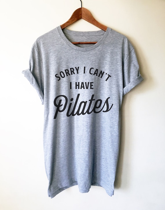 Sorry I Cant I Have Pilates Unisex Shirt Pilates Shirt, Pilates Gift, Pilates  Clothes, Pilates Instructor, Pilates Workout 