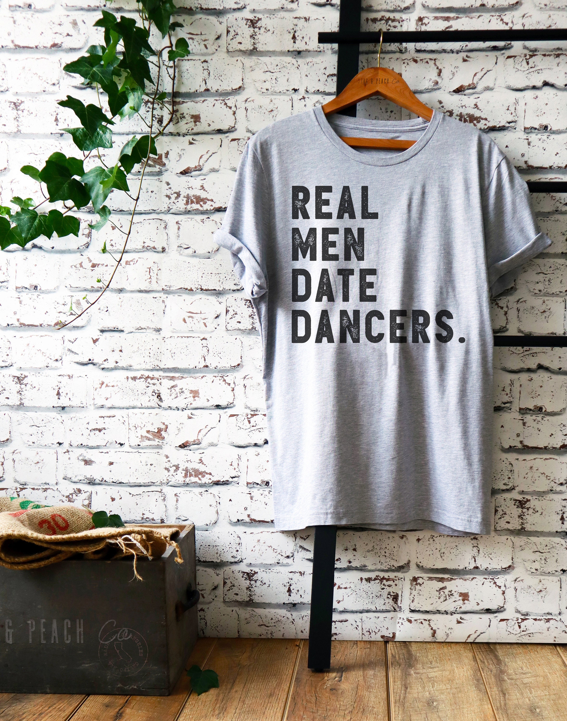 Real Men Date Dancers T-Shirt Real Men Date Dancers T-Shirt