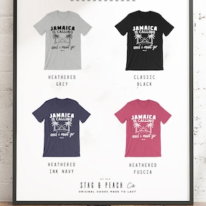 May include: Four t-shirt designs featuring the text "Jamaica is calling and I must go" in white on a black background. The designs are shown on heather grey, classic black, heather ink navy, and heather fuscia t-shirts. The text "Stag & Peach Co. Original Goods Made to Last" is at the bottom of the image.