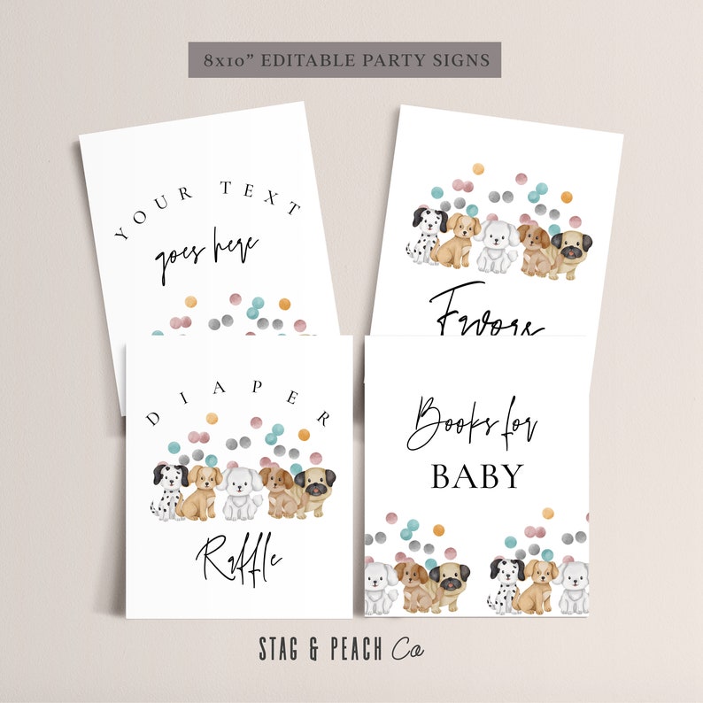 May include: Four printable 8x10 inch editable party signs with a dog theme. The signs feature a variety of dogs, including a pug, a dalmatian, and a golden retriever. The signs are decorated with confetti and the text "Your text goes here", "Diaper Raffle", "Favors", and "Books for Baby".