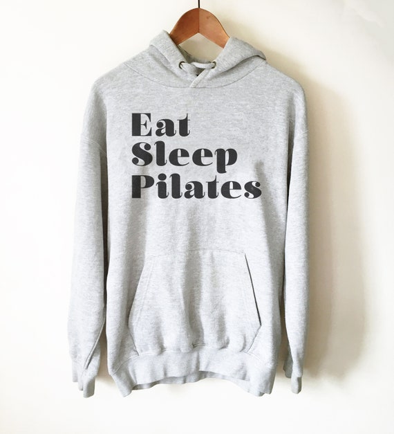 Eat Sleep Pilates Hoodie Pilates Shirt, Pilates Gift, Pilates Clothes,  Pilates Instructor, Pilates Workout 