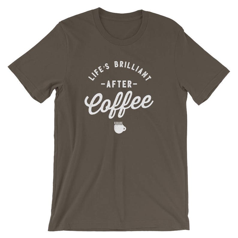 Life's Brilliant After Coffee Unisex Shirt Coffee Shirt - Etsy