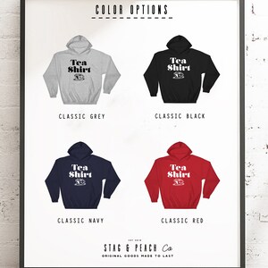 May include: A graphic design for a hoodie with the text "Tea Shirt" in black lettering on a white teacup graphic. The hoodie is shown in four different colours: classic grey, classic black, classic navy, and classic red.