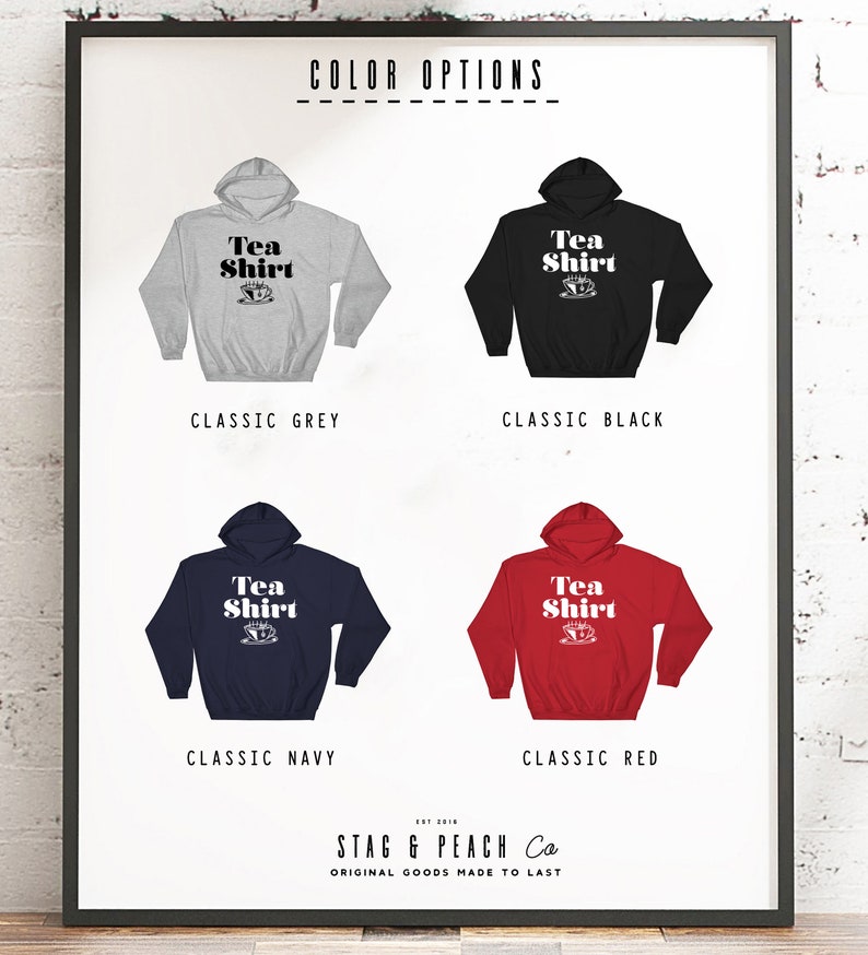 May include: A graphic design for a hoodie with the text "Tea Shirt" in black lettering on a white teacup graphic. The hoodie is shown in four different colours: classic grey, classic black, classic navy, and classic red.