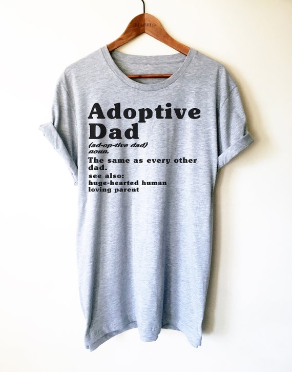Adoptive Dad T Shirt Adoptive Dad T Shirt