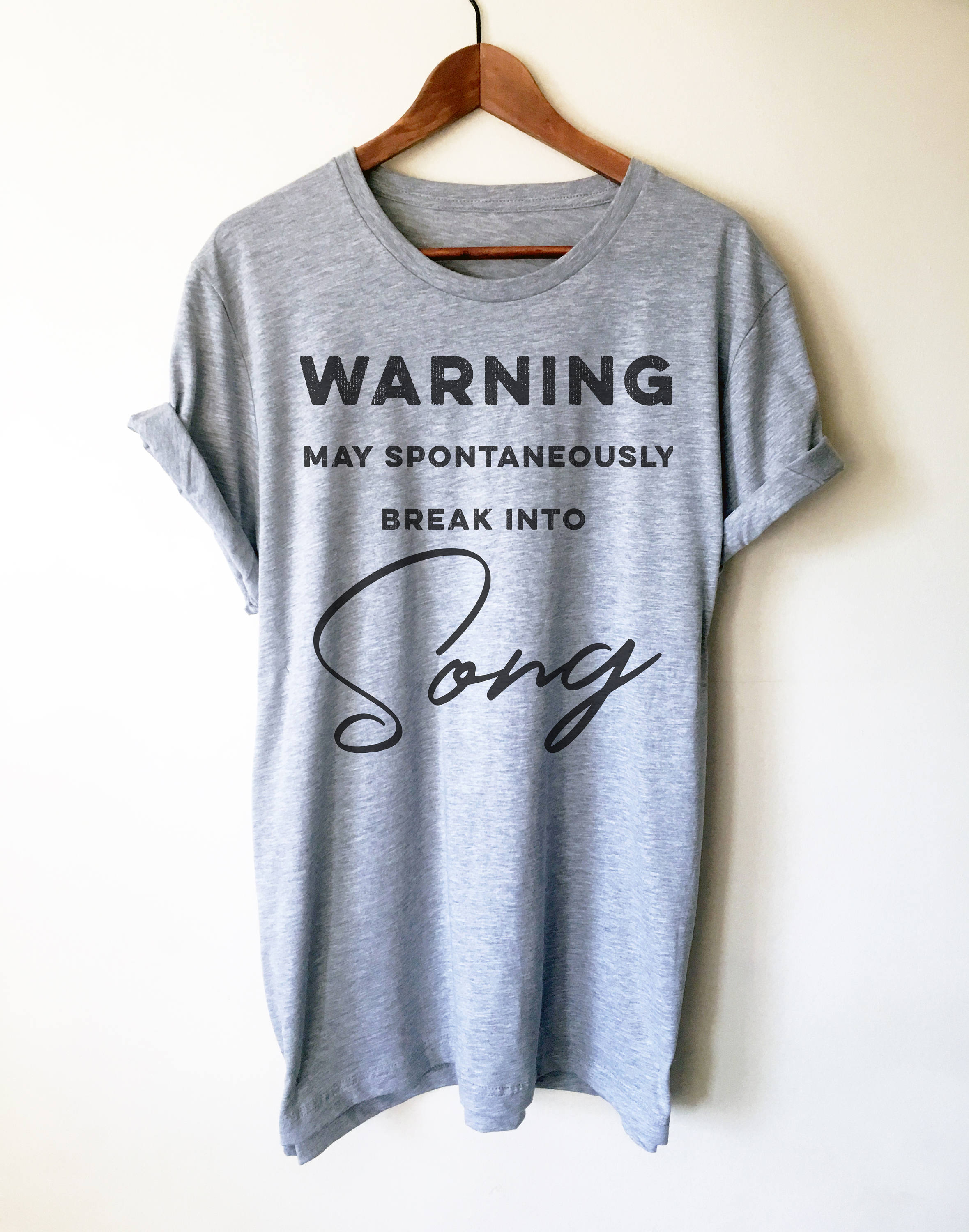 Warning May Spontaneously Break Into Song Unisex Shirt Etsy Warning May Spontaneously Break Into Song Unisex Shirt Etsy
