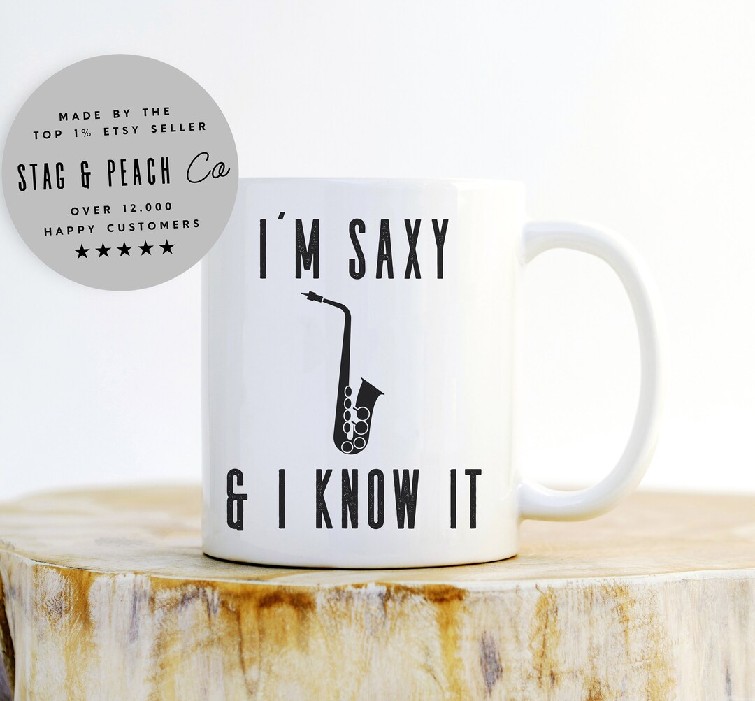 Saxophone Gift I'm Saxy and I Know It Mug Saxophone Etsy