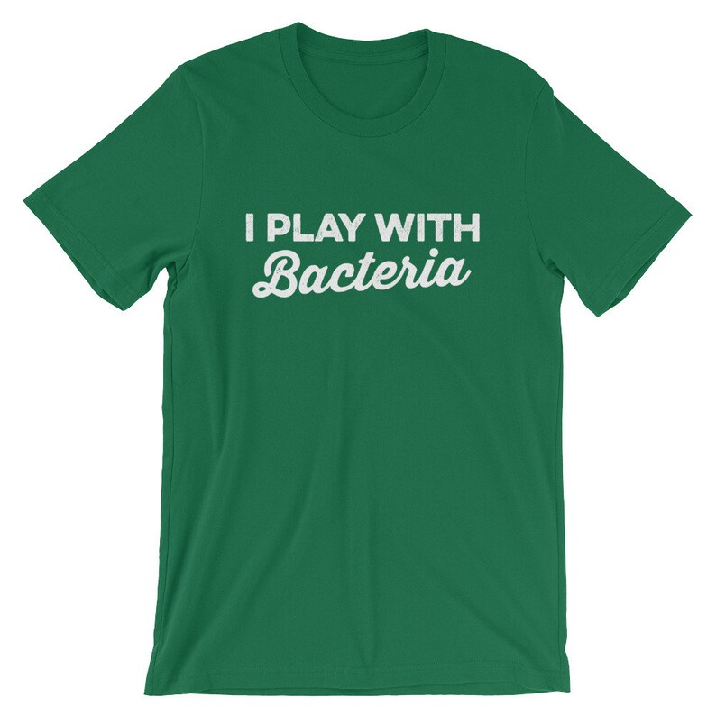 I Play With Bacteria Unisex Shirt - Microbiologist Shirt, Biologist Gift, Pharmacy Gift, Pharmacy Student, Pharmacy Graduation image 4
