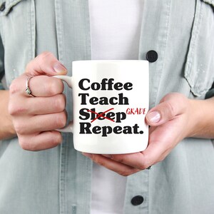 Funny Teacher Coffee Mug - Coffee Teach Grade Repeat, End of Term Gift ...