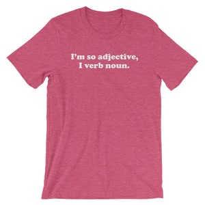 I'm So Adjective, I Verb Noun Unisex Shirt English Teacher Shirt, Grammar Shirt, English Grammar Shirt, Funny Teacher Shirts, Writer Shirt image 4