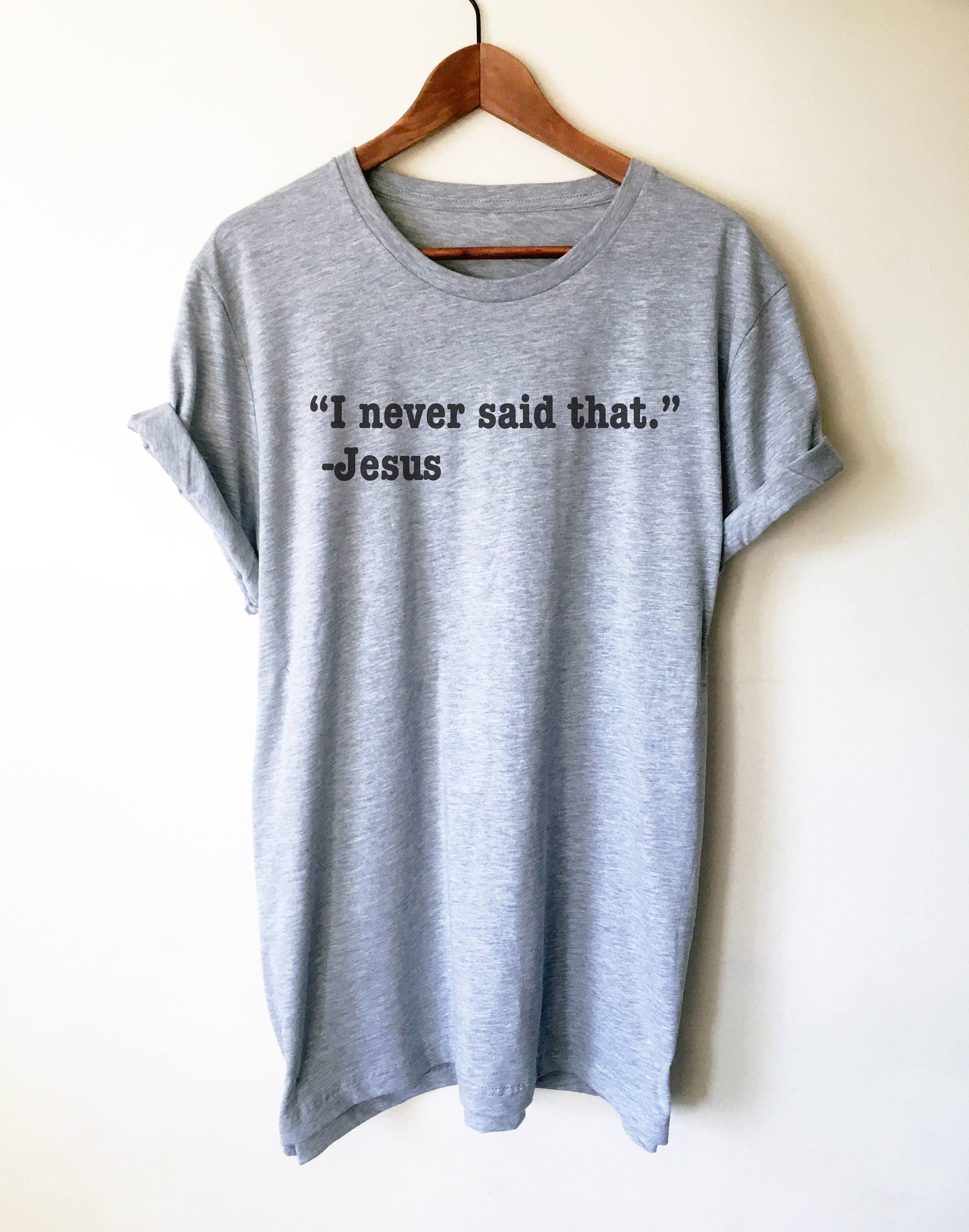 I Never Said That Jesus Unisex T-Shirt Jesus Shirt | Etsy
