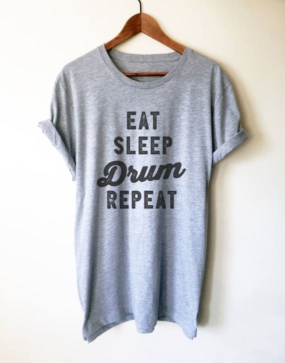 Eat Sleep Drum Repeat Drummers T-Shirt Music Band Gift Tee Eat Sleep Drum Repeat Drummers T-Shirt Music Band Gift Tee