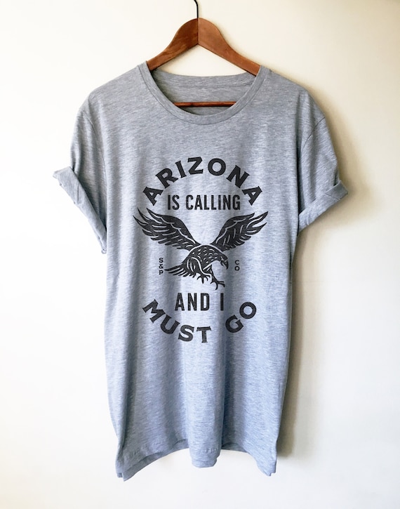 Arizona Is Calling And I Must Go Unisex Shirt - Arizona T Shirt, Arizona Gifts, Arizona State Shirt, Eagle Shirt, Eagle Gift, Phoenix Shirt