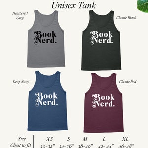 May include: A unisex tank top with the text "Book Nerd." printed in a retro font. The tank top is available in five colors: heather grey, classic black, deep navy, classic red, and white. The size chart shows the chest measurements for each size: XS (30-32 inches), S (34-36 inches), M (38-40 inches), L (42-44 inches), and XL (46-48 inches).